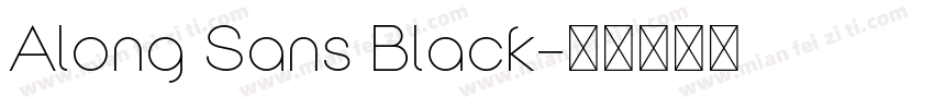 Along Sans Black字体转换